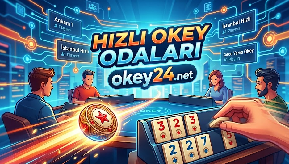 Hızlı Okey Odaları